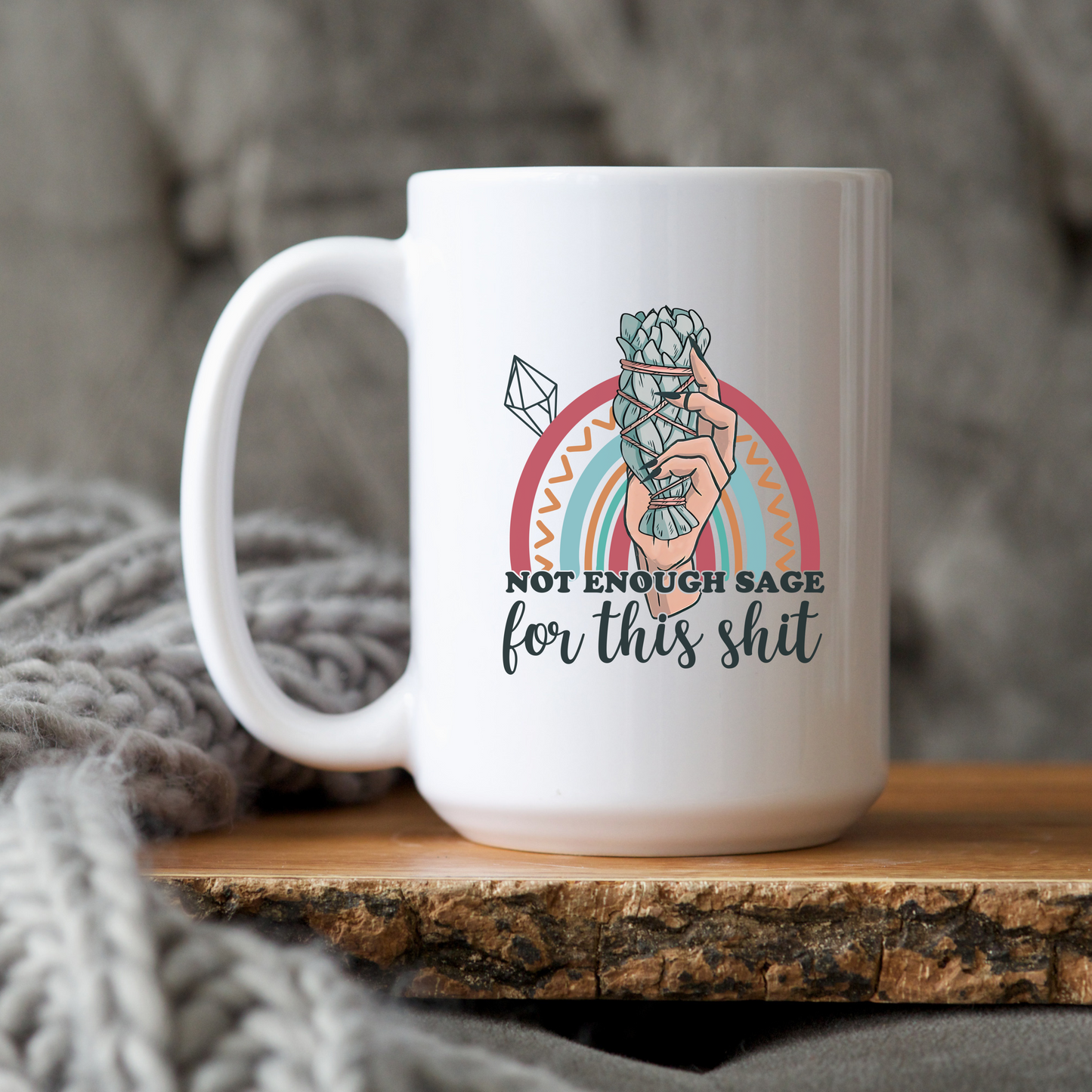 Not Enough Sage For This Sh*t Mug